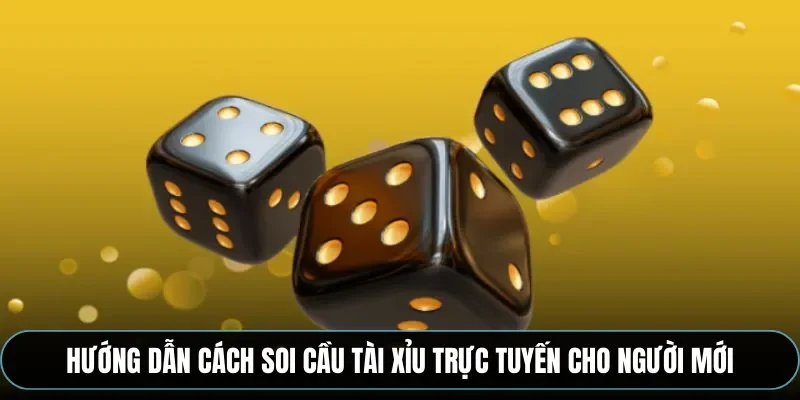 Hướng dẫn cách soi cầu tài xỉu trực tuyến cho người mới